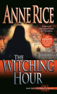 "The Witching Hour" by Anne Rice