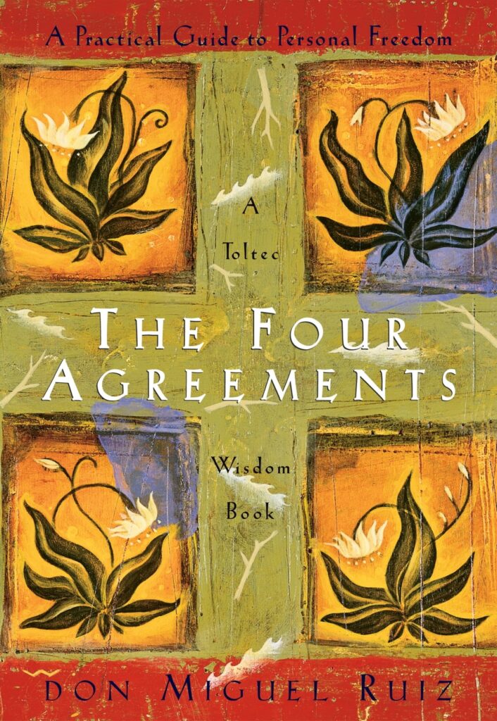  "The Four Agreements" by Don Miguel Ruiz